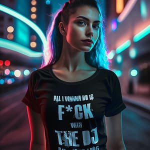 DJ GEAR –  T-shirt WOMEN ‘F*ck with the DJ all night long’ – C