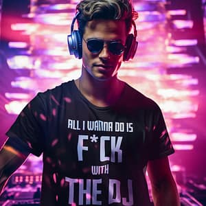 DJ GEAR – T-shirt MEN ‘F*ck with the DJ all night long’ – A