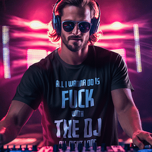 DJ GEAR – T-shirt MEN ‘Fuck with the DJ all night long’ – D