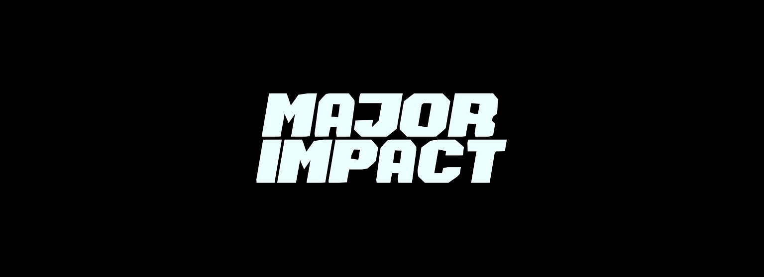 Major Impact